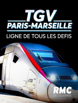 TGV Paris-Marseille, ligne de tous les défis's poster