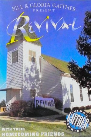 Bill & Gloria Gaither Present: Revival with Their Homecoming Friends's poster