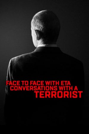 Face to Face with ETA: Conversations with a Terrorist's poster