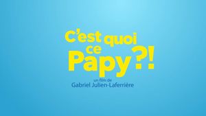 C'est quoi ce papy ?!'s poster