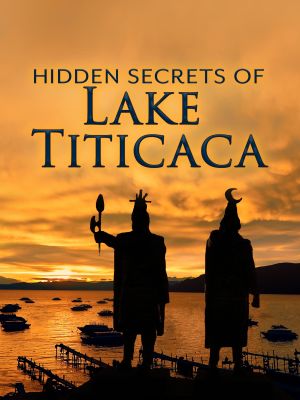 The Hidden Secrets of Lake Titicaca's poster