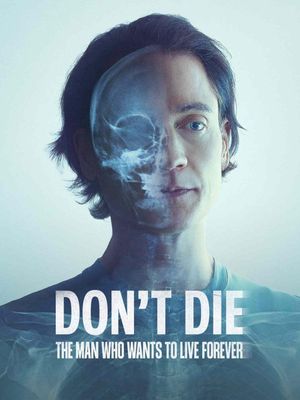 Don't Die: The Man Who Wants to Live Forever's poster