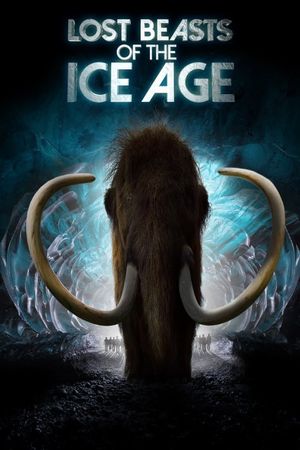 Lost Beasts of the Ice Age's poster