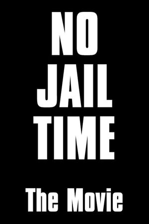 No Jail Time: The Movie's poster