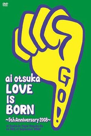 Ai Otsuka "Love Is Born" - 5th Anniversary 2008 - at Osaka - Jo Yagai Ongaku-Do on 10th of September 2008's poster