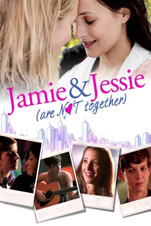 Jamie and Jessie Are Not Together's poster