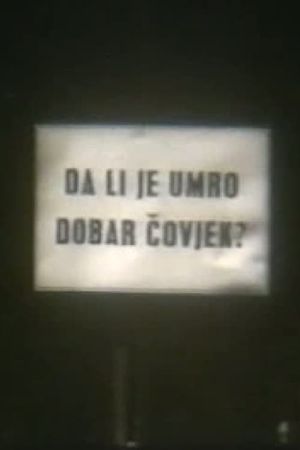 Da li je umro dobar covjek?'s poster