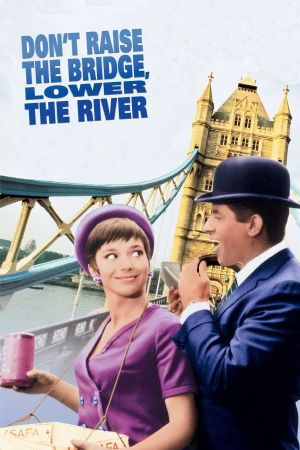 Don't Raise the Bridge, Lower the River's poster