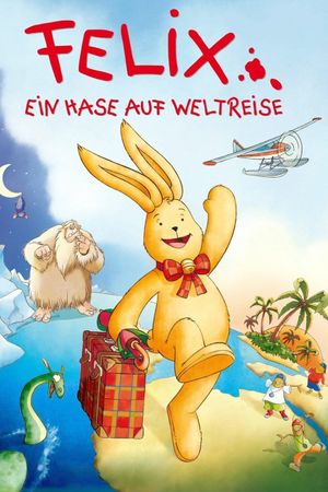 Felix - Ein Hase auf Weltreise's poster