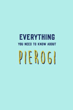 Everything You Need to Know About Pierogi's poster