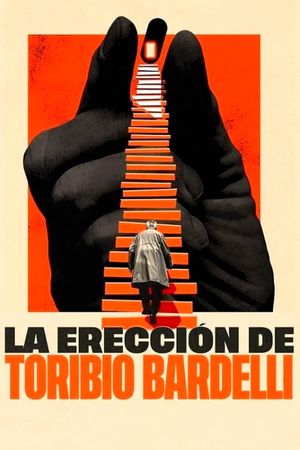 The Erection of Toribio Bardelli's poster