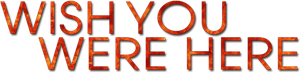 Wish You Were Here's poster