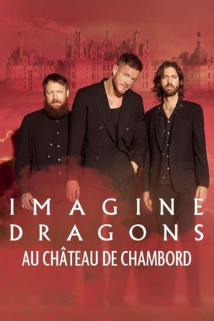 Imagine Dragons, live à Chambord's poster