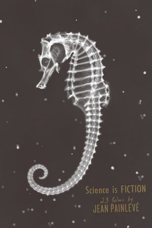 Science Is Fiction: The Films of Jean Painlevé's poster