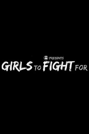 Girls to Fight For - Womens Pro Wrestling Documentary's poster image