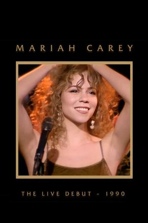 Mariah Carey: The Live Debut - 1990's poster