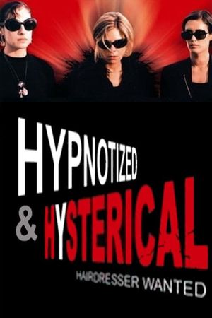 Hypnotized and Hysterical (Hairstylist Wanted)'s poster