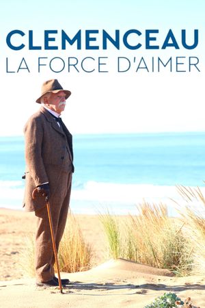 Clémenceau, la force d'aimer's poster