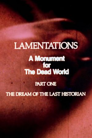 Lamentations: A Monument to the Dead World, Part 1: The Dream of the Last Historian's poster