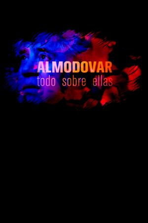 Almodóvar, todo sobre ellas's poster