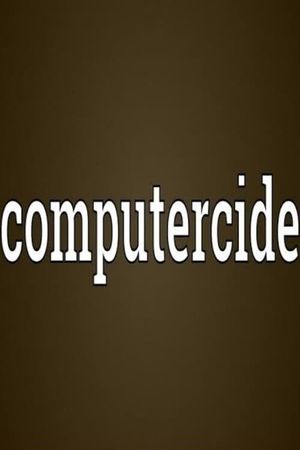 Computercide's poster