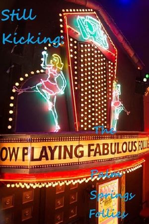 Still Kicking: The Fabulous Palm Springs Follies's poster