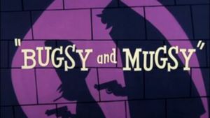 Bugsy and Mugsy's poster