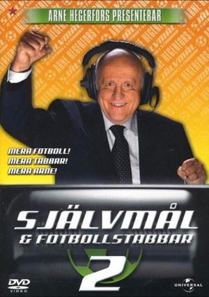 Arne Hegerfors presenterar: Självmål & Fotbollstabbar 2's poster