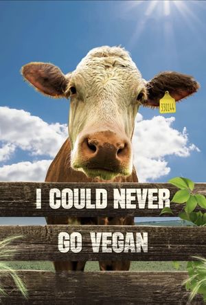 I Could Never Go Vegan's poster