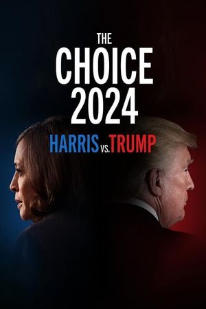 The Choice 2024: Harris vs. Trump's poster