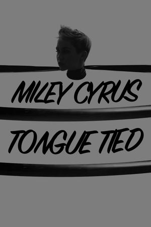 Miley Cyrus: Tongue Tied's poster