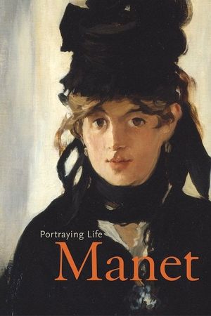 EXHIBITION: Manet: Portraying Life's poster