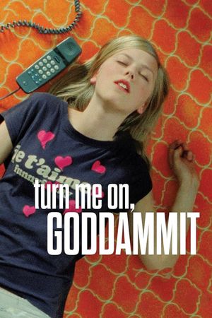 Turn Me On, Dammit!'s poster
