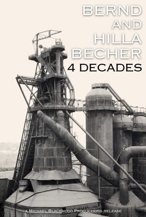 Bernd and Hilla Becher: 4 Decades's poster