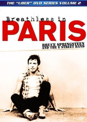 Bruce Springsteen and The E Street Band: Breathless in Paris's poster