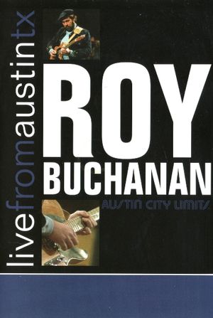 Roy Buchanan: Live from Austin, TX's poster