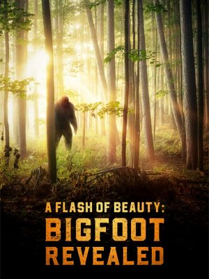 A Flash of Beauty: Bigfoot Revealed's poster