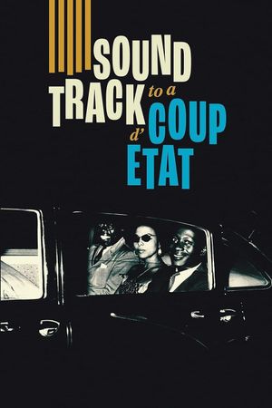 Soundtrack to a Coup d'Etat's poster
