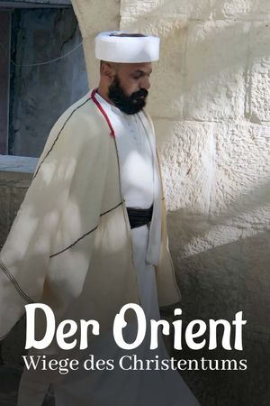 Der Orient - Wiege des Christentums's poster