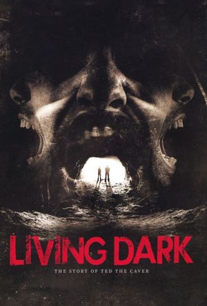 Living Dark: The Story of Ted the Caver's poster