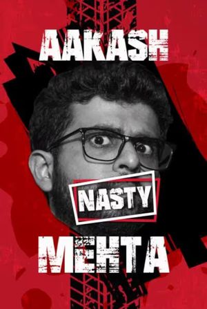 Aakash Mehta: Nasty's poster