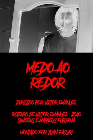 Medo ao Redor's poster