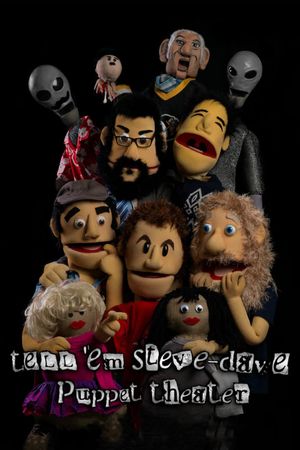 Tell 'Em Steve-Dave Puppet Theatre's poster