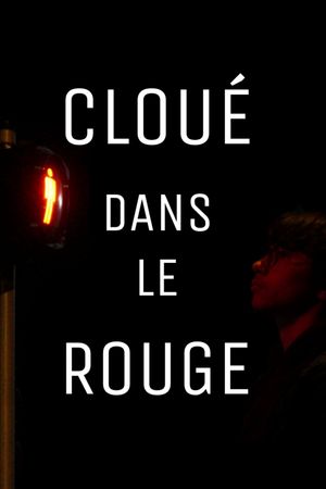CLOUÉ DANS LE ROUGE's poster