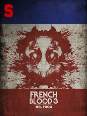 French Blood 3: Mr. Frog's poster