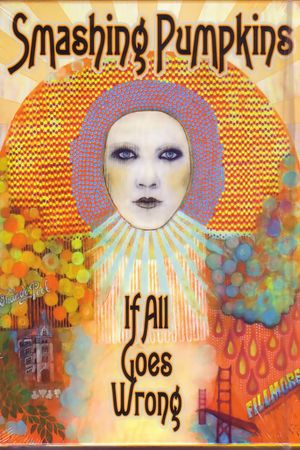 Smashing Pumpkins: If All Goes Wrong's poster