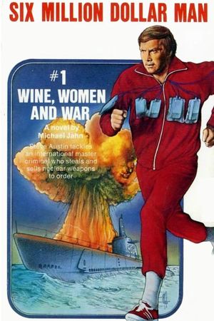The Six Million Dollar Man: Wine, Women and War's poster image