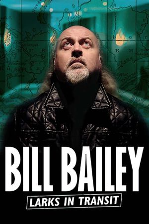 Bill Bailey: Larks in Transit's poster