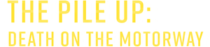The Pile-Up: Death on the Motorway's poster