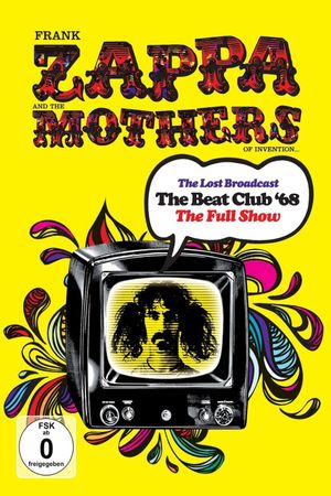 Frank Zappa & the Mothers of Invention - The Lost Broadcast: The Beat Club '68's poster